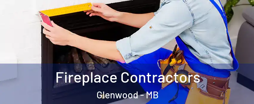  Fireplace Contractors Glenwood - MB
