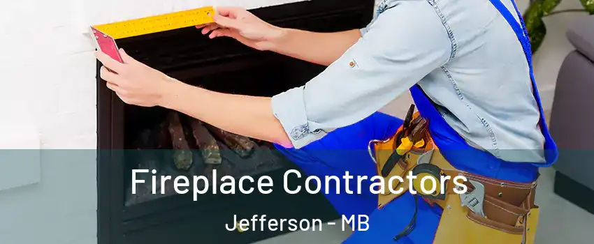  Fireplace Contractors Jefferson - MB