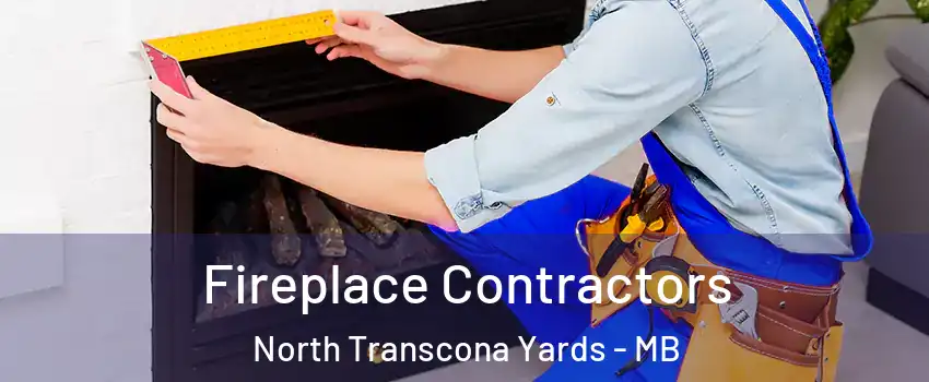  Fireplace Contractors North Transcona Yards - MB