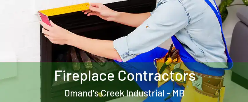 Fireplace Contractors Omand's Creek Industrial - MB