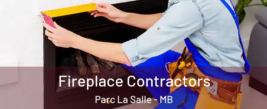  Fireplace Contractors Parc La Salle - MB