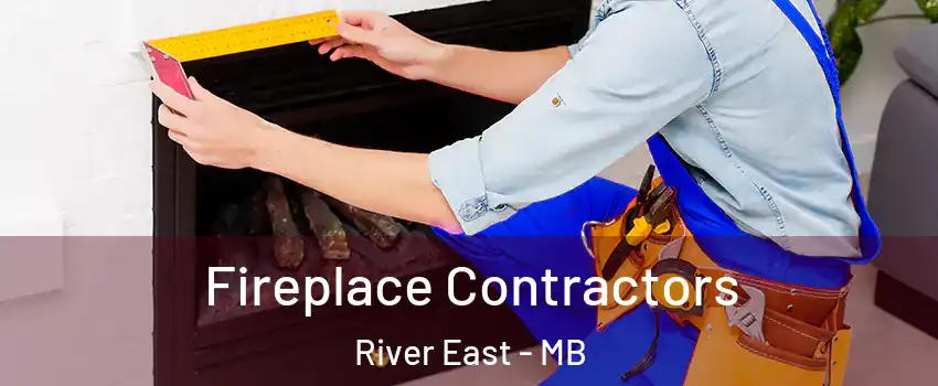  Fireplace Contractors River East - MB