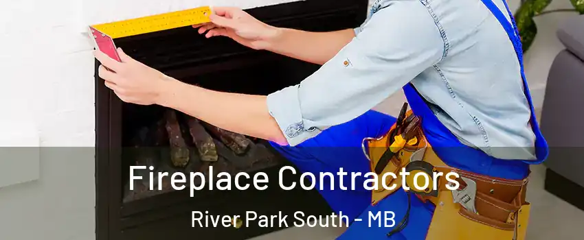  Fireplace Contractors River Park South - MB