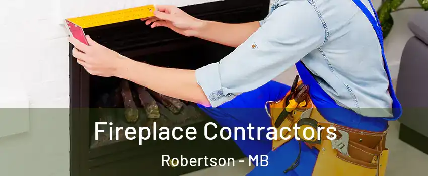  Fireplace Contractors Robertson - MB