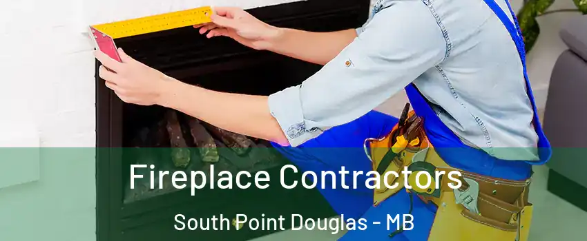  Fireplace Contractors South Point Douglas - MB