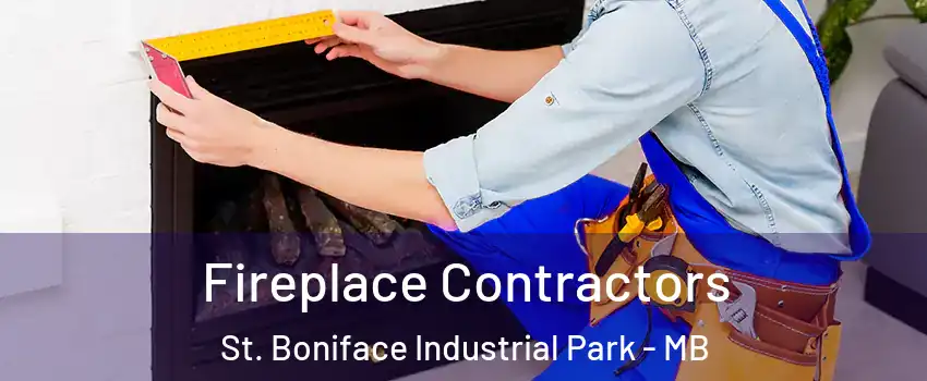 Fireplace Contractors St. Boniface Industrial Park - MB