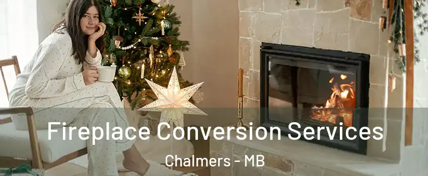  Fireplace Conversion Services Chalmers - MB