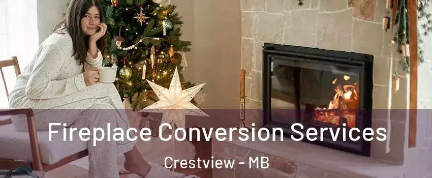  Fireplace Conversion Services Crestview - MB
