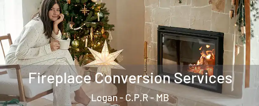  Fireplace Conversion Services Logan - C.P.R - MB