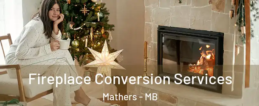  Fireplace Conversion Services Mathers - MB