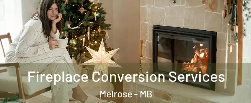  Fireplace Conversion Services Melrose - MB