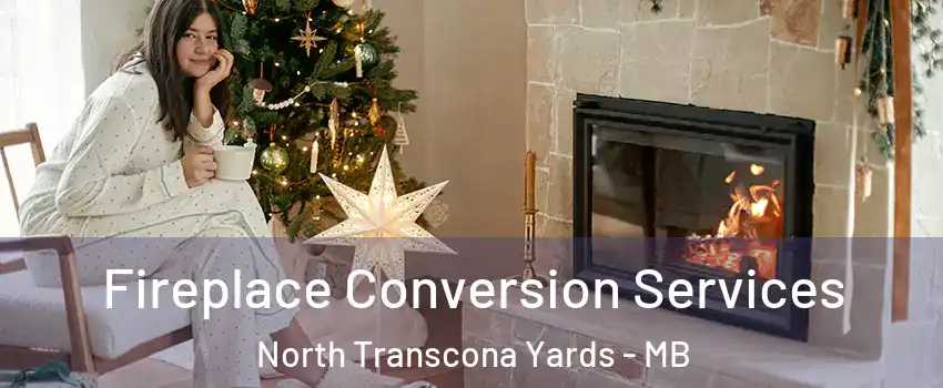  Fireplace Conversion Services North Transcona Yards - MB