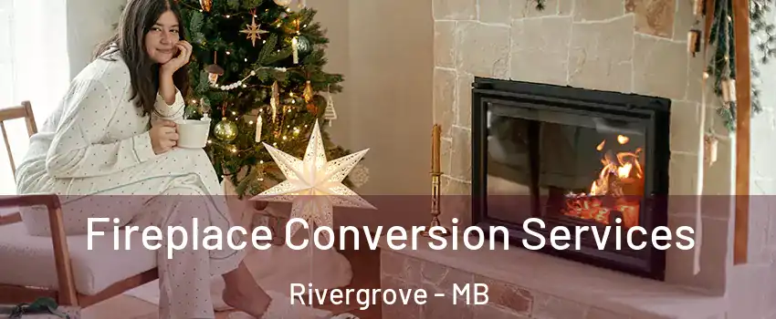  Fireplace Conversion Services Rivergrove - MB