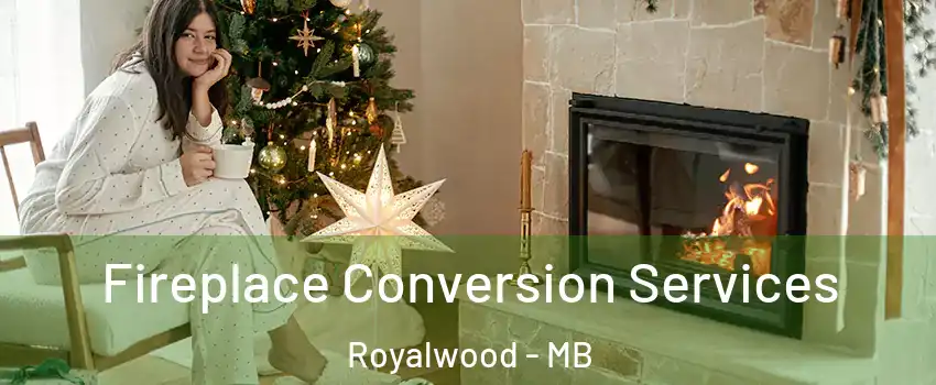  Fireplace Conversion Services Royalwood - MB