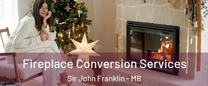  Fireplace Conversion Services Sir John Franklin - MB