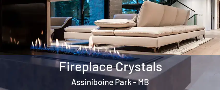  Fireplace Crystals Assiniboine Park - MB