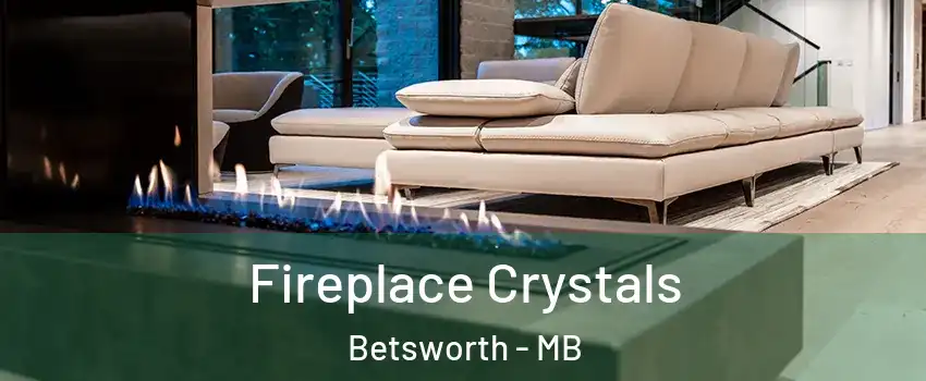  Fireplace Crystals Betsworth - MB