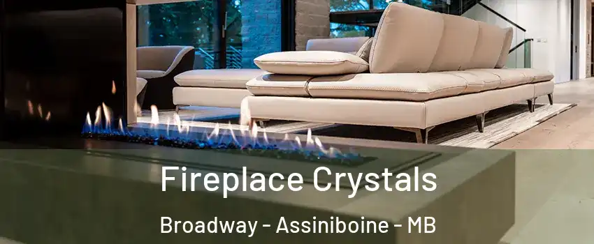  Fireplace Crystals Broadway - Assiniboine - MB