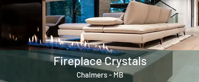  Fireplace Crystals Chalmers - MB
