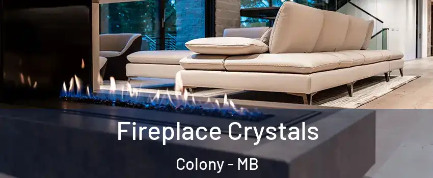  Fireplace Crystals Colony - MB
