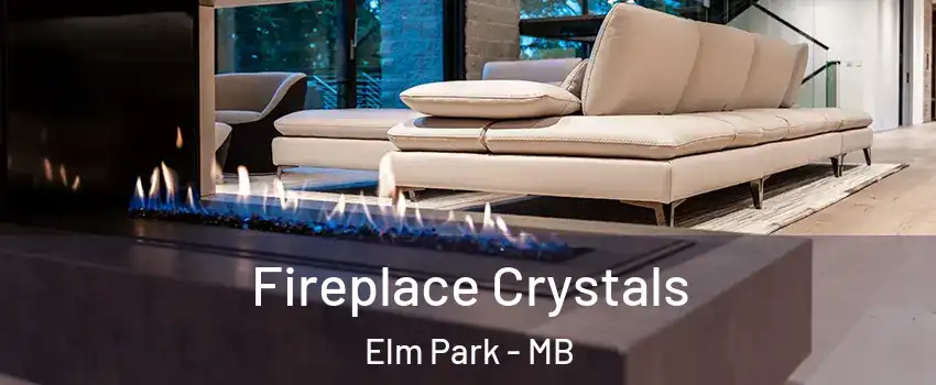  Fireplace Crystals Elm Park - MB