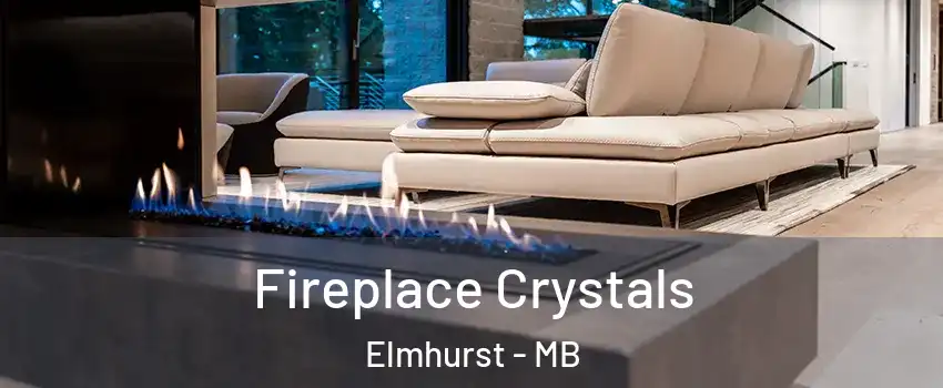  Fireplace Crystals Elmhurst - MB