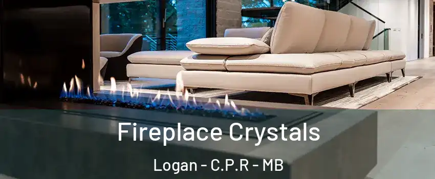  Fireplace Crystals Logan - C.P.R - MB