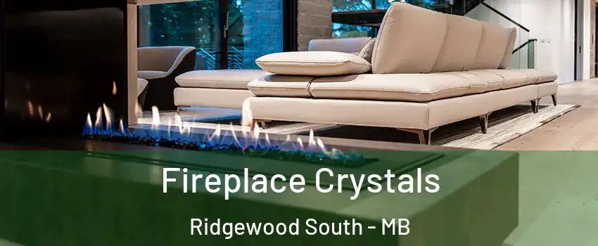  Fireplace Crystals Ridgewood South - MB