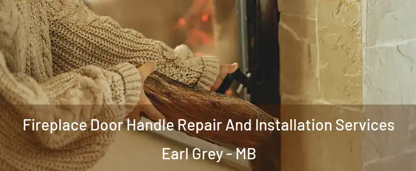  Fireplace Door Handle Repair And Installation Services Earl Grey - MB
