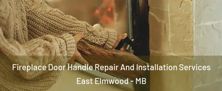  Fireplace Door Handle Repair And Installation Services East Elmwood - MB