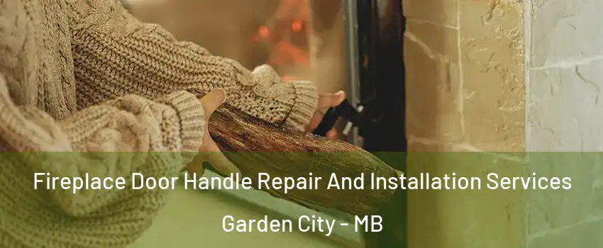  Fireplace Door Handle Repair And Installation Services Garden City - MB