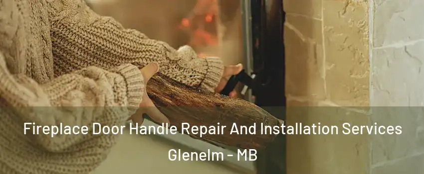  Fireplace Door Handle Repair And Installation Services Glenelm - MB