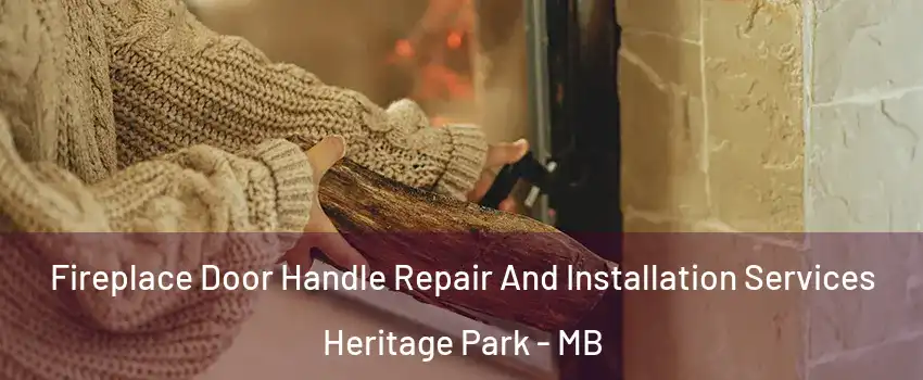  Fireplace Door Handle Repair And Installation Services Heritage Park - MB