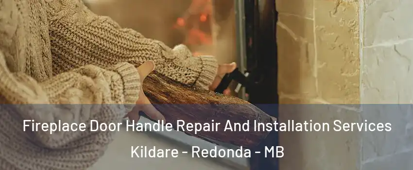  Fireplace Door Handle Repair And Installation Services Kildare - Redonda - MB