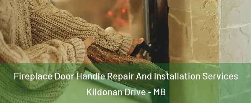  Fireplace Door Handle Repair And Installation Services Kildonan Drive - MB