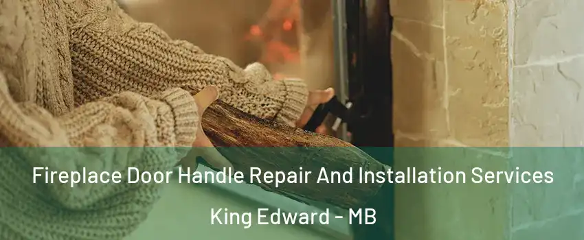  Fireplace Door Handle Repair And Installation Services King Edward - MB