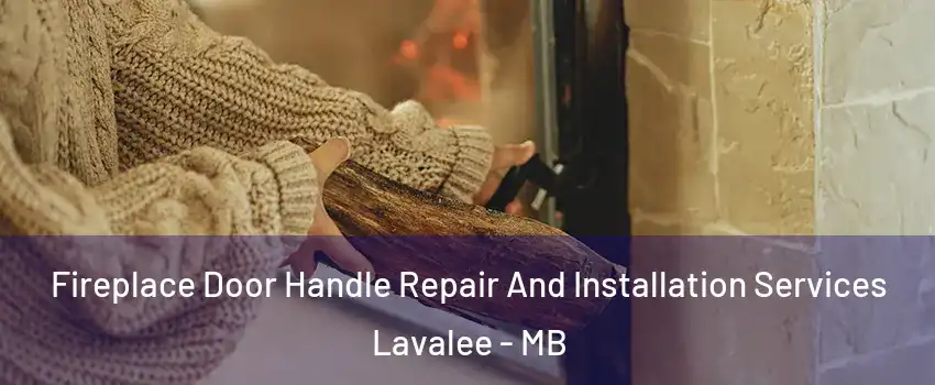  Fireplace Door Handle Repair And Installation Services Lavalee - MB