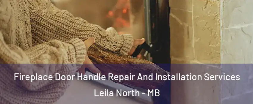  Fireplace Door Handle Repair And Installation Services Leila North - MB
