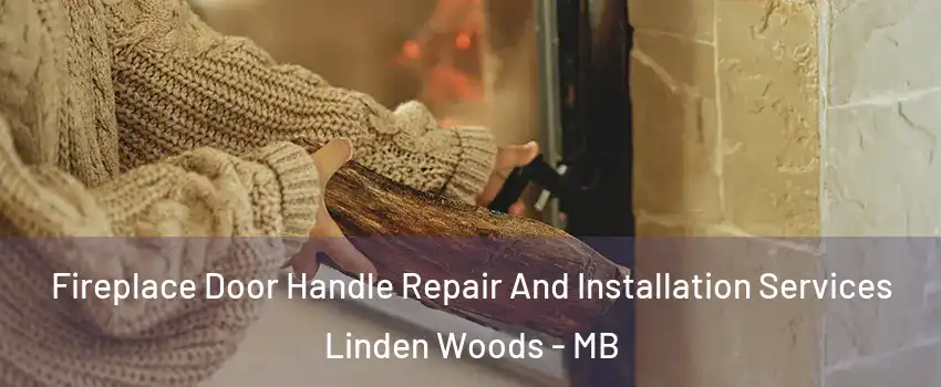  Fireplace Door Handle Repair And Installation Services Linden Woods - MB