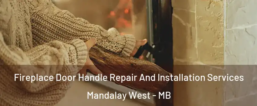  Fireplace Door Handle Repair And Installation Services Mandalay West - MB