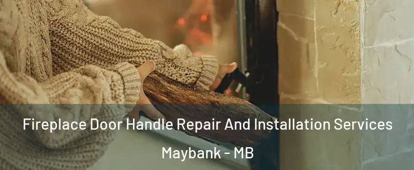  Fireplace Door Handle Repair And Installation Services Maybank - MB