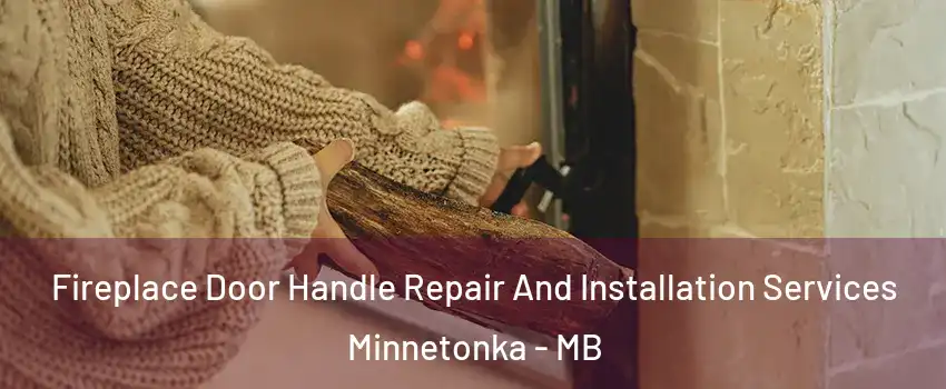  Fireplace Door Handle Repair And Installation Services Minnetonka - MB