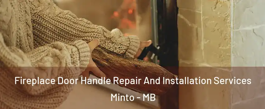  Fireplace Door Handle Repair And Installation Services Minto - MB