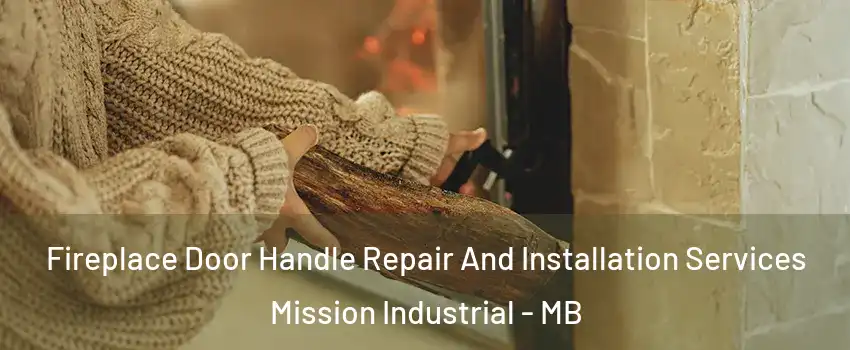  Fireplace Door Handle Repair And Installation Services Mission Industrial - MB