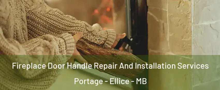  Fireplace Door Handle Repair And Installation Services Portage - Ellice - MB