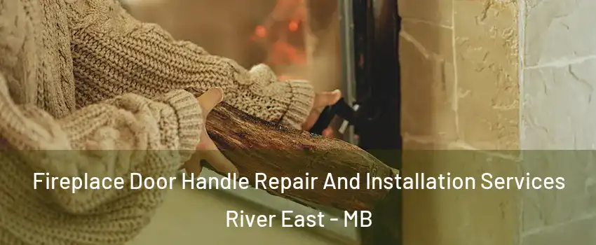  Fireplace Door Handle Repair And Installation Services River East - MB