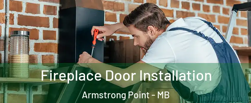  Fireplace Door Installation Armstrong Point - MB