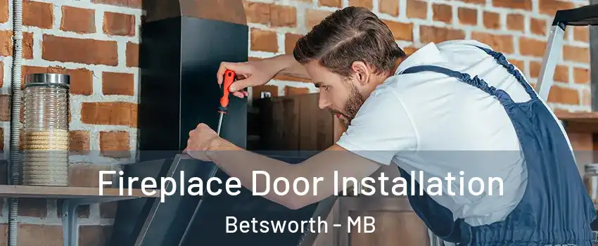  Fireplace Door Installation Betsworth - MB