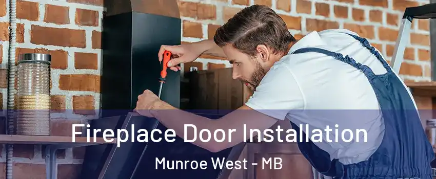  Fireplace Door Installation Munroe West - MB