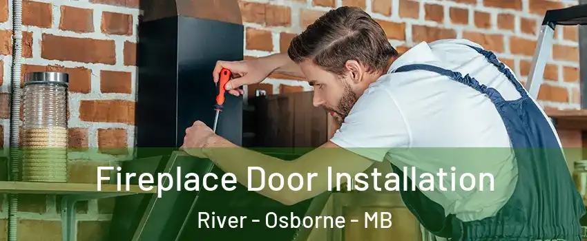  Fireplace Door Installation River - Osborne - MB